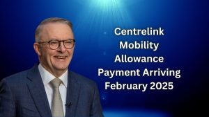 Don’t Miss Out! Centrelink Mobility Allowance Payment Arriving February 2025 – Know Your Rates & Eligibility