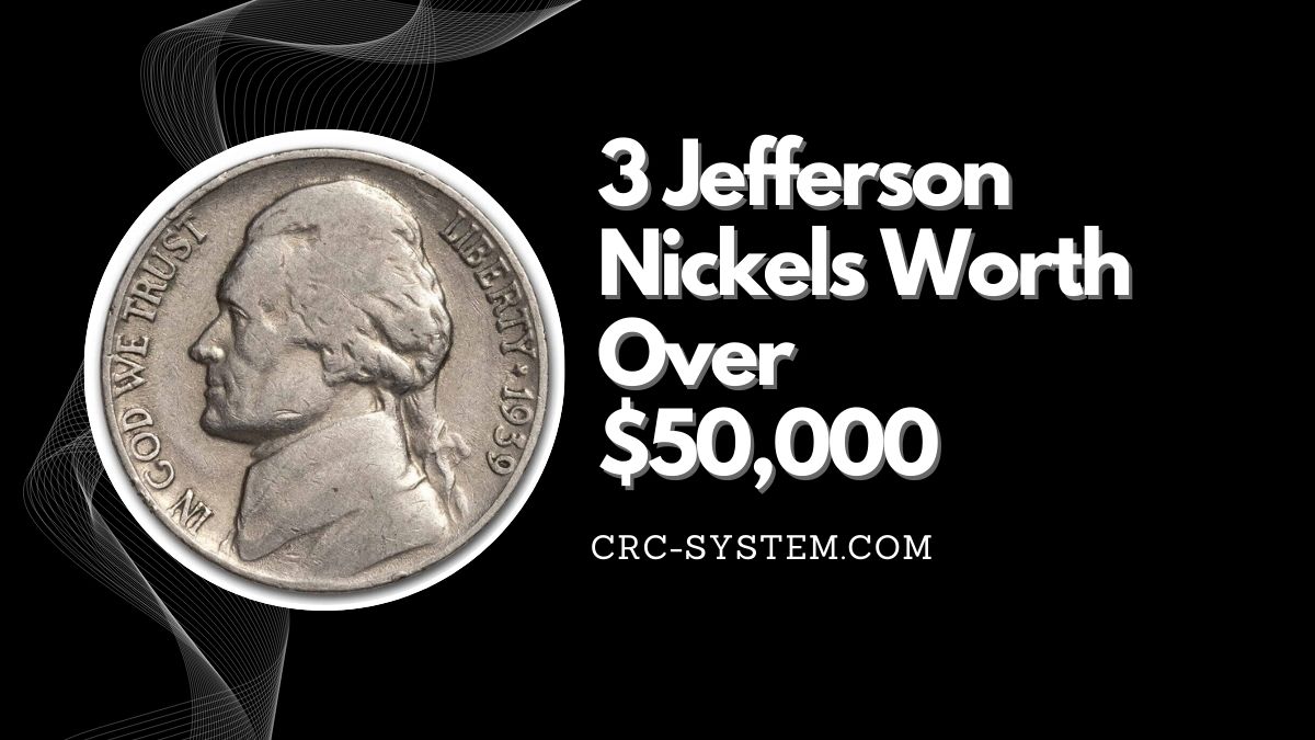 3 Jefferson Nickels Worth Over $50,000—Could You Have One in Your Spare Change?