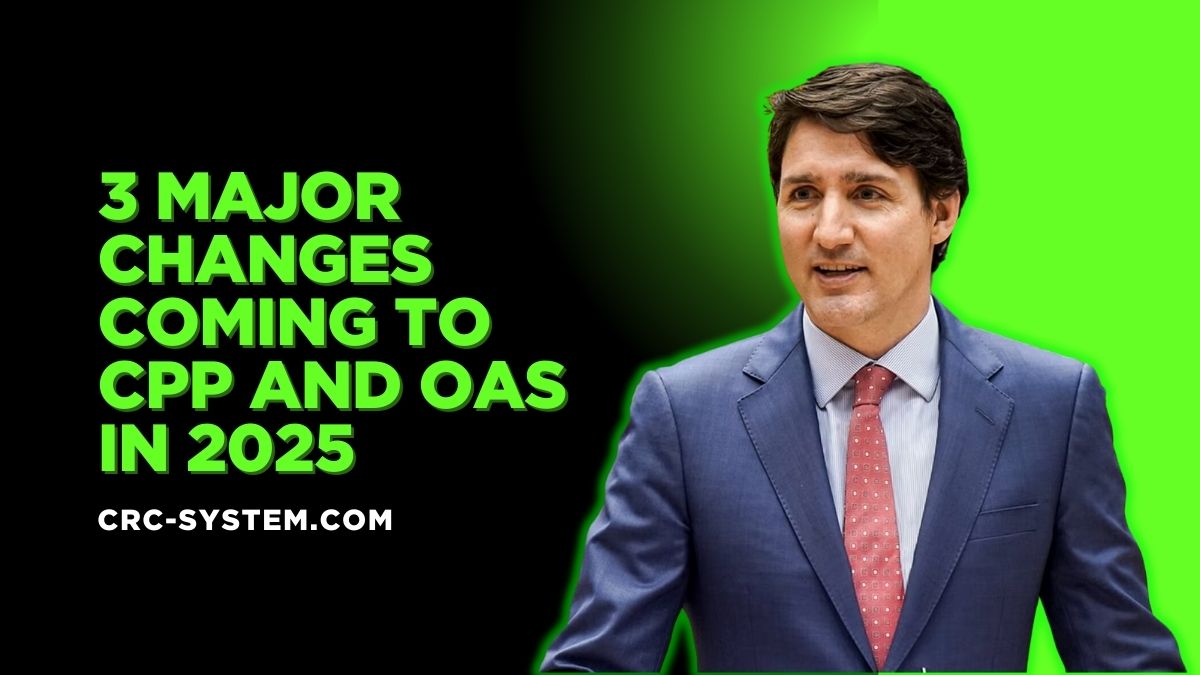 3 Major Changes Coming to CPP and OAS in 2025