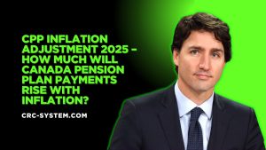 CPP Inflation Adjustment 2025 – How Much Will Canada Pension Plan Payments Rise with Inflation?