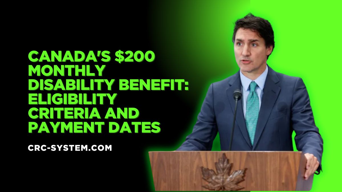 Canada's $200 Monthly Disability Benefit: Eligibility Criteria and Payment Dates Explained