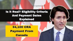 $4,100 CRA Payment From Canada – Is it Real? Eligibility Criteria And Payment Dates Explained