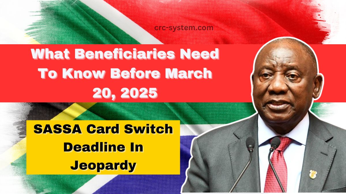 SASSA Card Switch Deadline In Jeopardy – What Beneficiaries Need To Know Before March 20, 2025