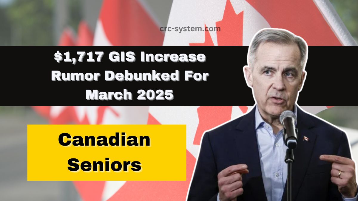 Canadian Seniors- $1,717 GIS Increase Rumor Debunked For March 2025, Payment Facts & Eligibility Explained