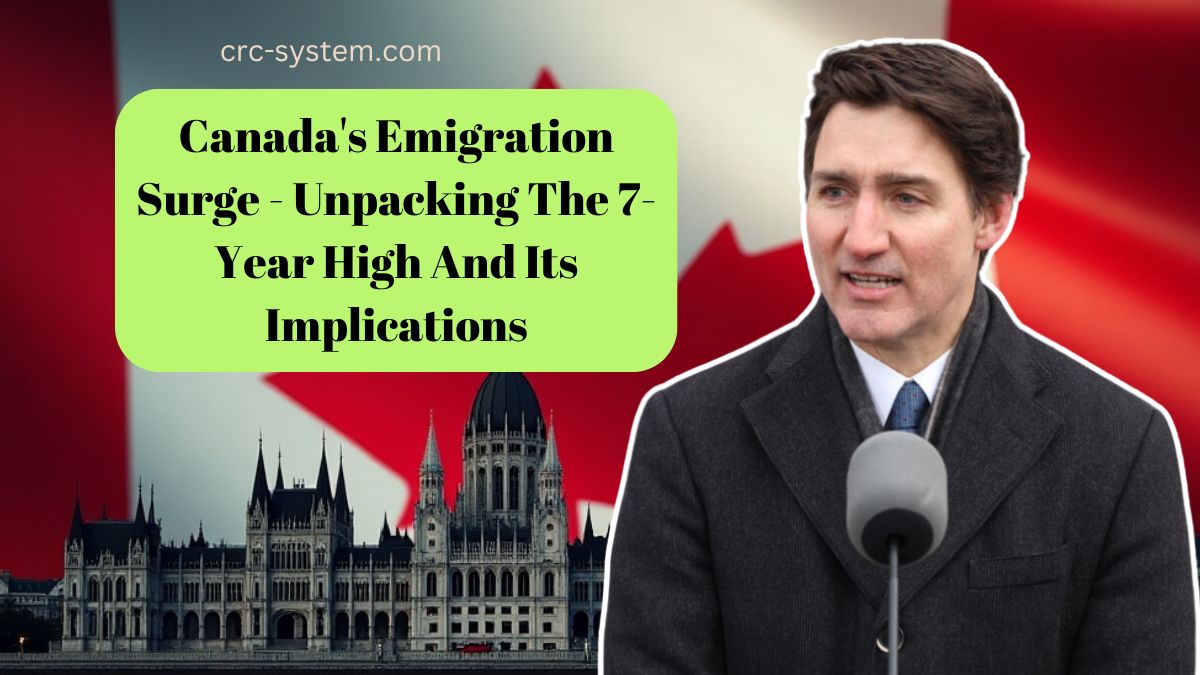 Canada's Emigration Surge - Unpacking The 7-Year High And Its Implications