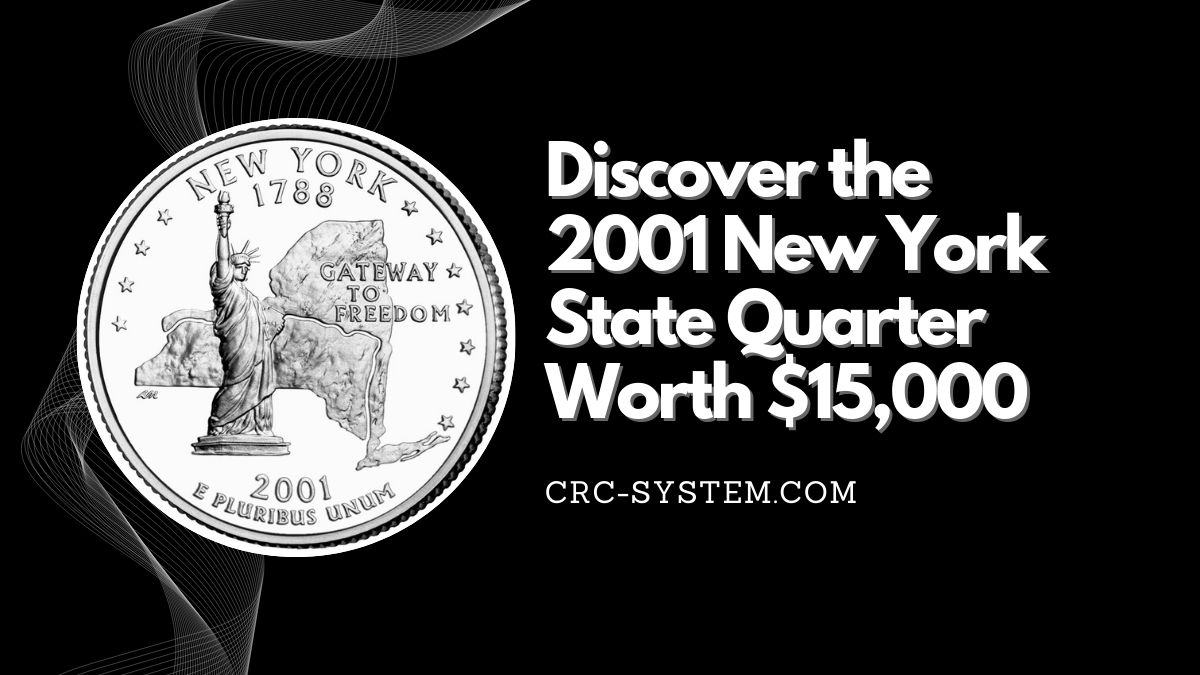 Discover the 2001 New York State Quarter Worth $15,000