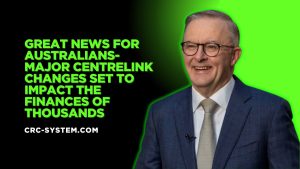 Great News for Australians- Major Centrelink Changes Set to Impact the Finances of Thousands