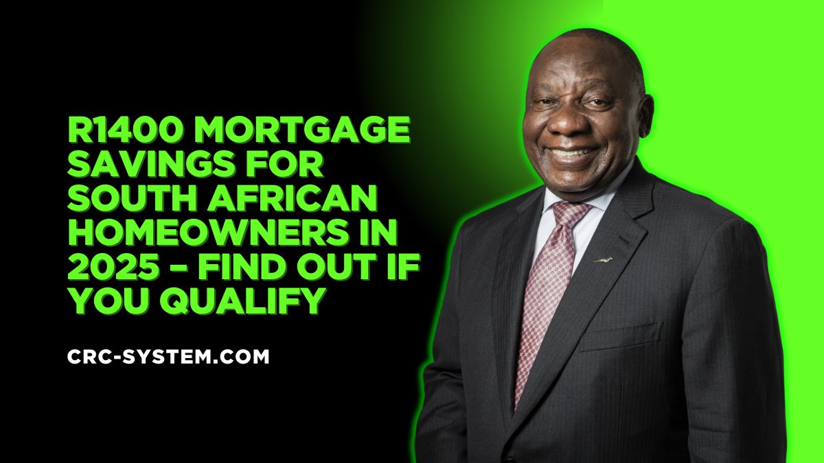 R1400 Mortgage Savings for South African Homeowners in 2025 – Find Out If You Qualify