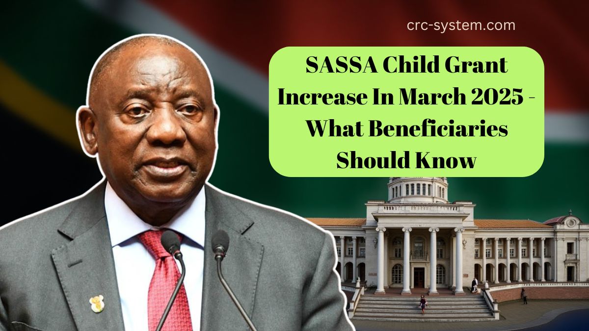 SASSA Child Grant Increase In March 2025 - What Beneficiaries Should Know