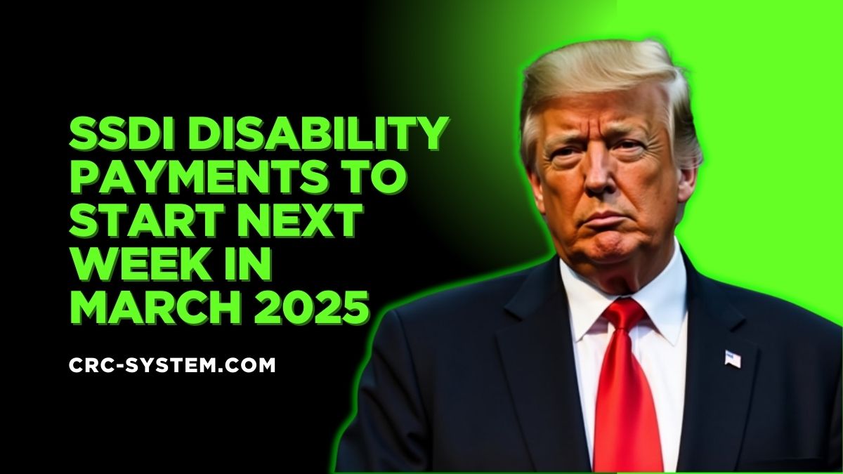 SSDI Disability Payments to Start Next Week in March 2025