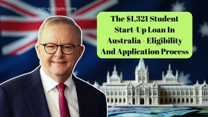 The $1,321 Student Start-Up Loan In Australia - Eligibility And Application Process