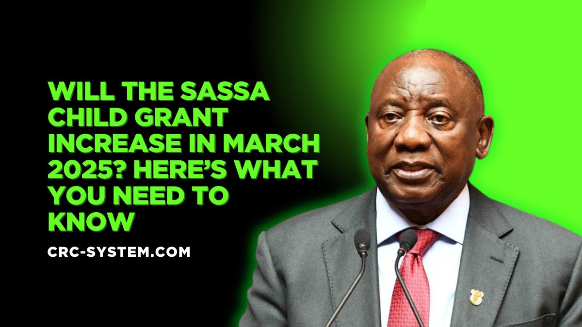 Will the SASSA Child Grant Increase in March 2025? Here’s What You Need to Know