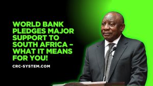 World Bank Pledges Major Support to South Africa – What It Means for You!